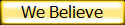 We Believe